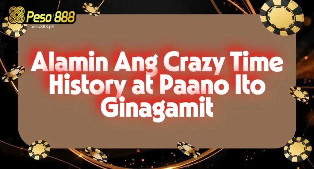 Alamin Ang Crazy Time History at Paano Ito Ginagamit