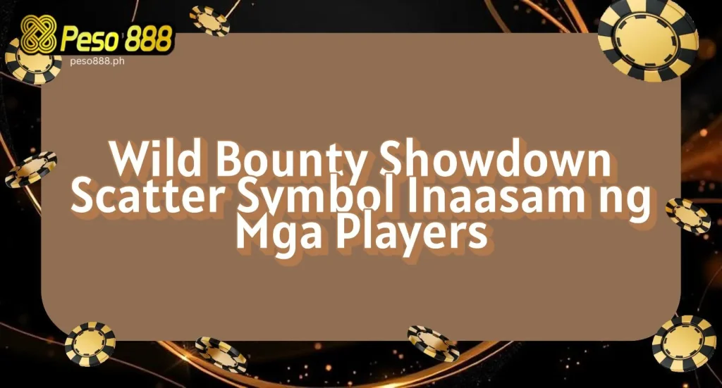 Wild Bounty Showdown Scatter Symbol Inaasam ng Mga Players