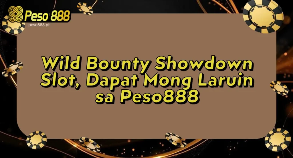 Wild Bounty Showdown Slot, Dapat Mong Laruin sa Peso888