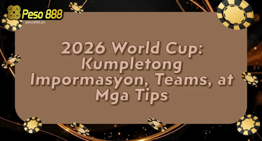 2026 World Cup: Kumpletong Impormasyon, Teams, at Mga Tips