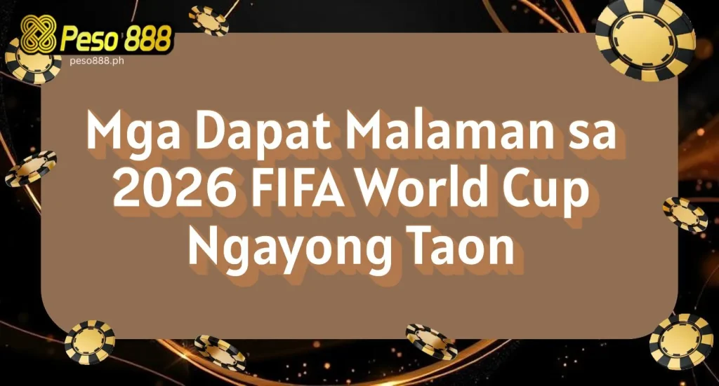 Mga Dapat Malaman sa 2026 FIFA World Cup Ngayong Taon