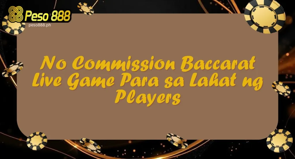 No Commission Baccarat Live Game Para sa Lahat ng Players