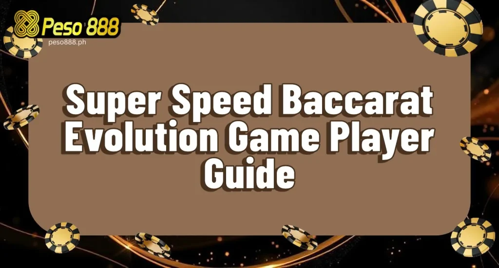 Super Speed Baccarat Evolution Game Player Guide